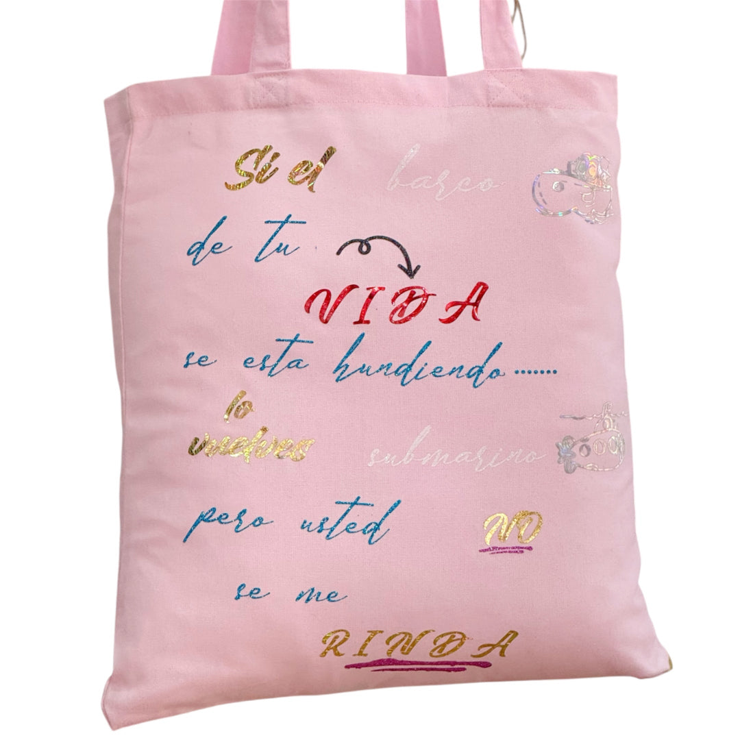 Bolsa tote rosa con frase “si el barco de tu vida se está hundiendo… pero usted no se me rinda”, algodón Fairtrade, diseño motivador reutilizable